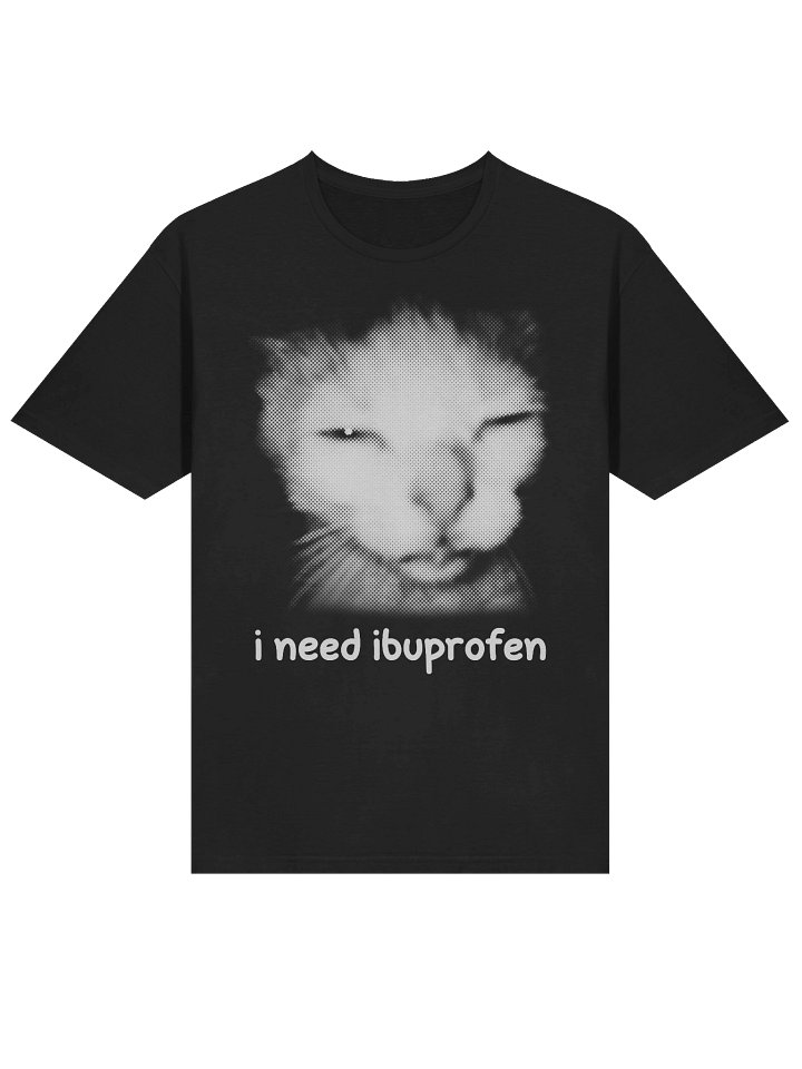 I need Ibuprofen T-Shirt product image (1)