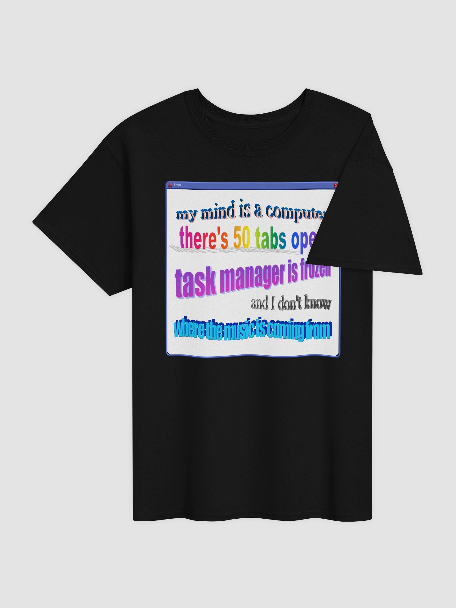 My mind is like a computer T-shirt product image (4)