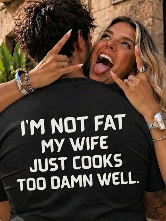 I'm Not Fat My Wife Just Cooks Too Damn Well product image (1)