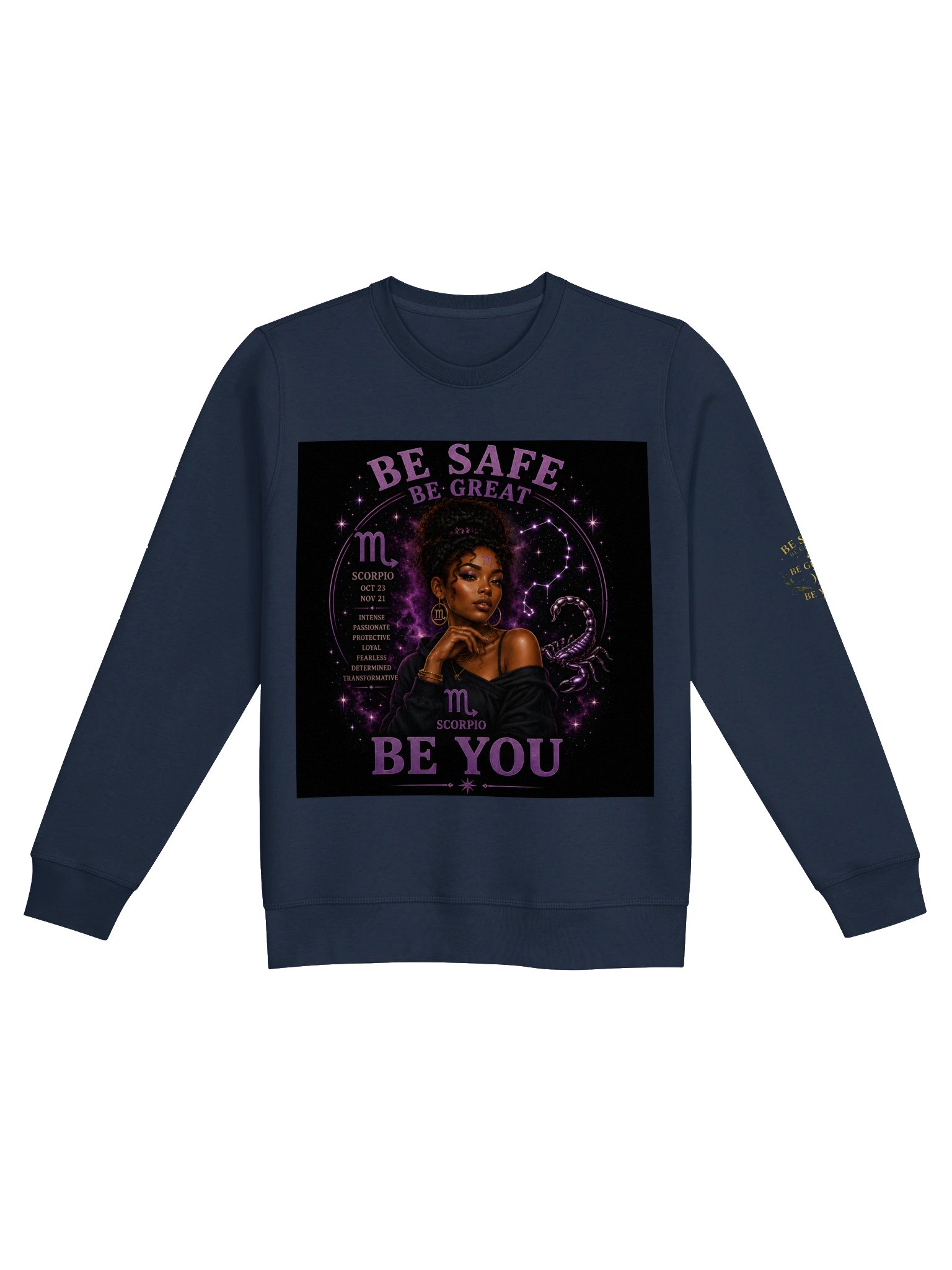 Scorpio For the powerful. Passionate. Determined. Mysterious. Scorpio transforms every challenge into strength. 🦂 Be Safe. Be Great. Be You. product image (2)