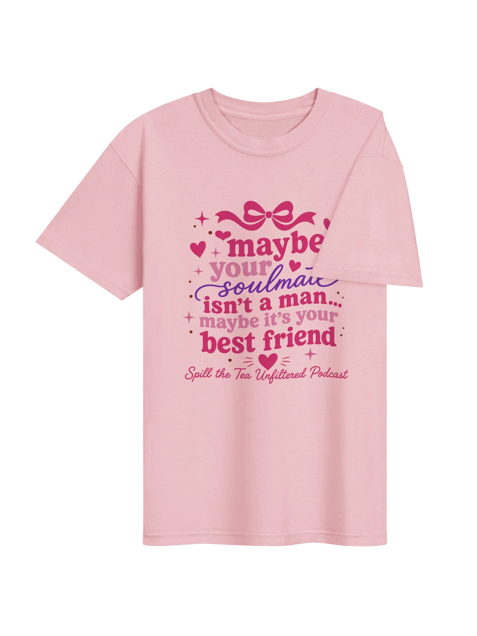 Maybe Your Soulmate Tee — Spill The Tea Unfiltered product image (4)