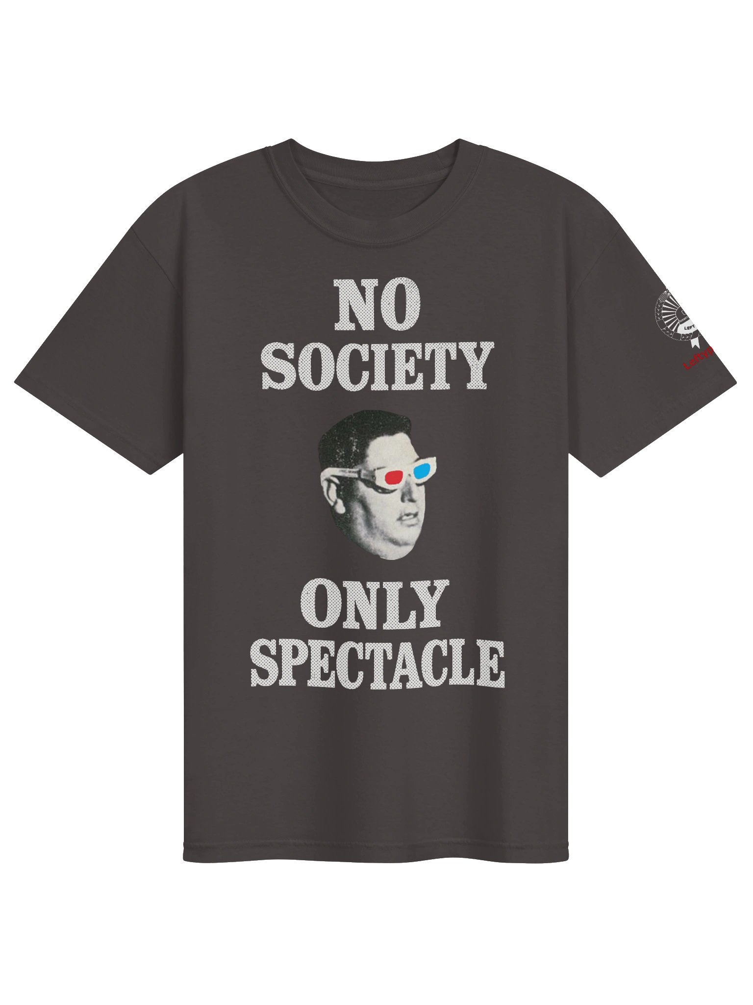 "No Society, Only Spectacle" — T-Shirt product image (1)