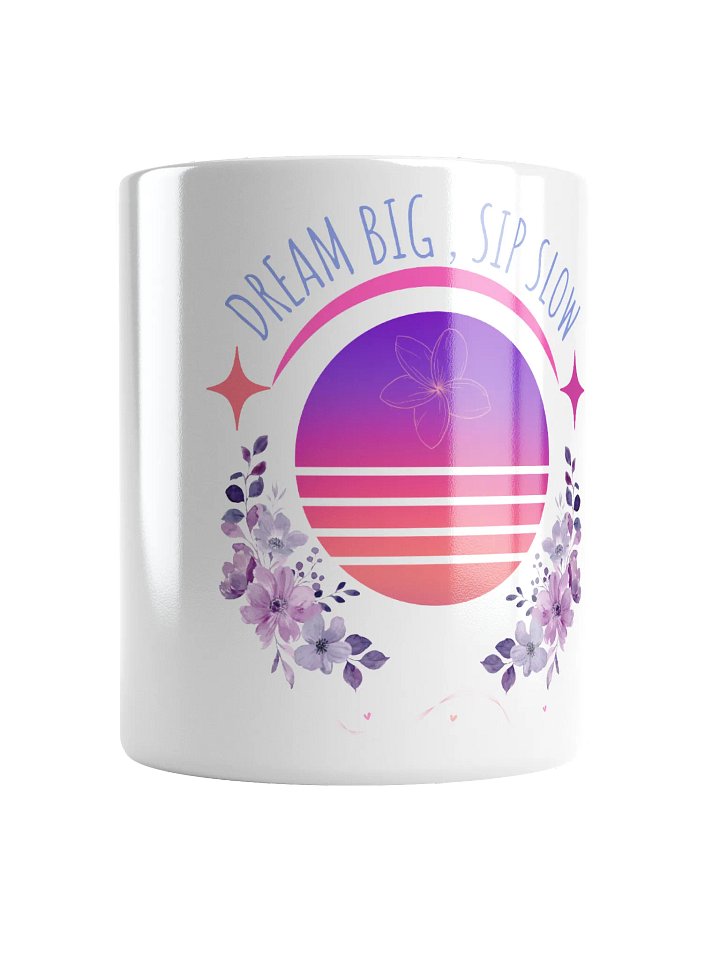 Dream Big & Sip Slow Mug product image (1)
