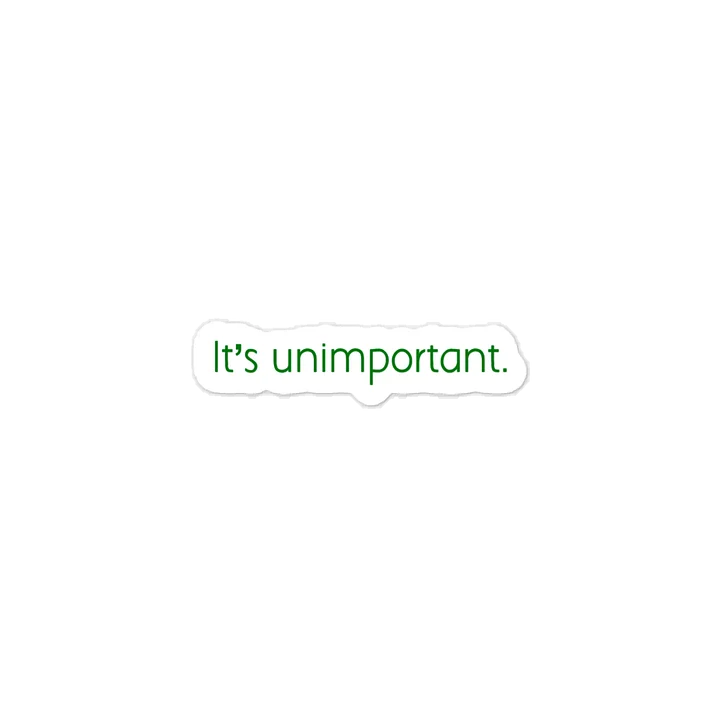 Unimportant Quote Sticker product image (1)