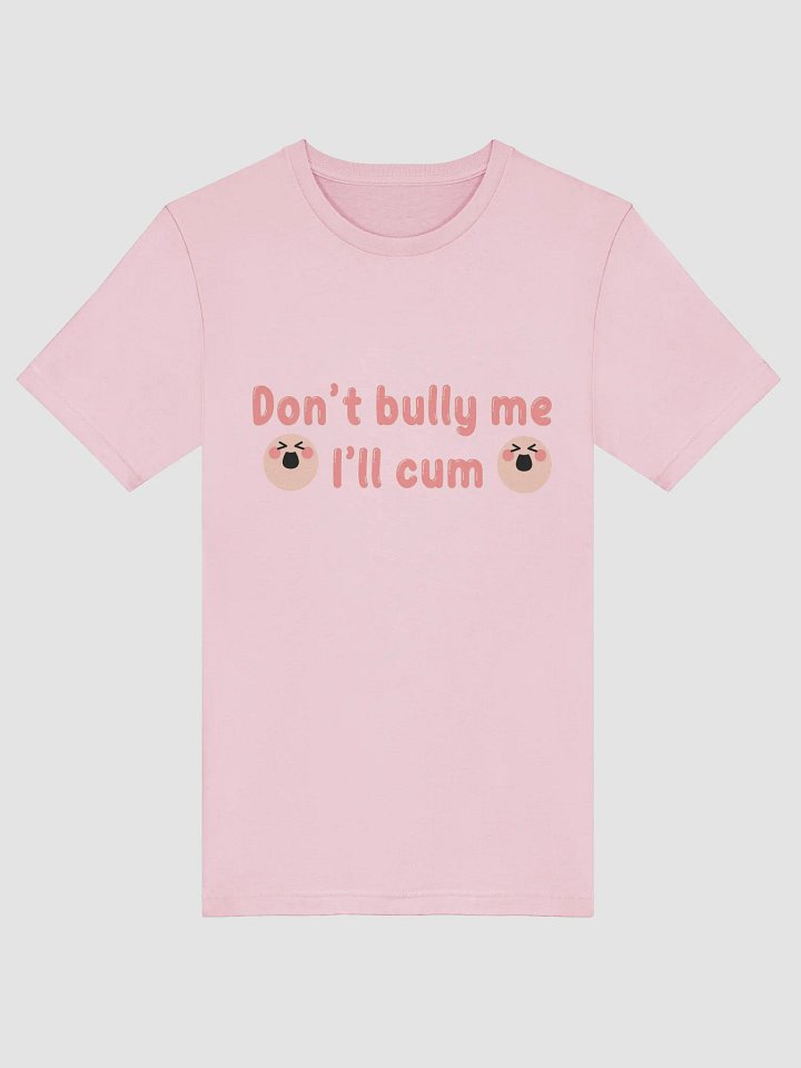 Apple's - Don't Bully Me I'll Cum T-Shirt PINK product image (5)