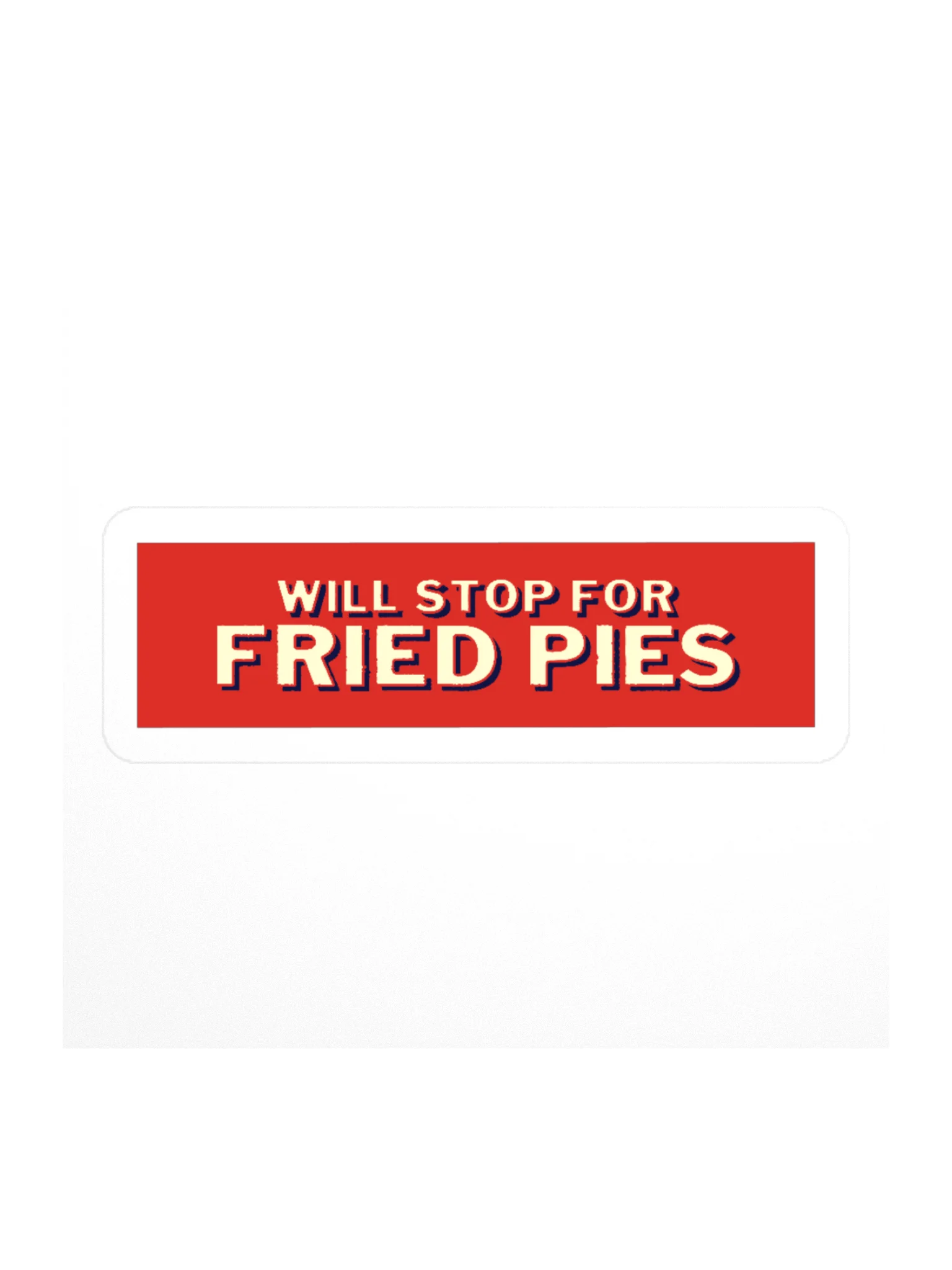 Will Stop for Fried Pies Sticker product image (2)