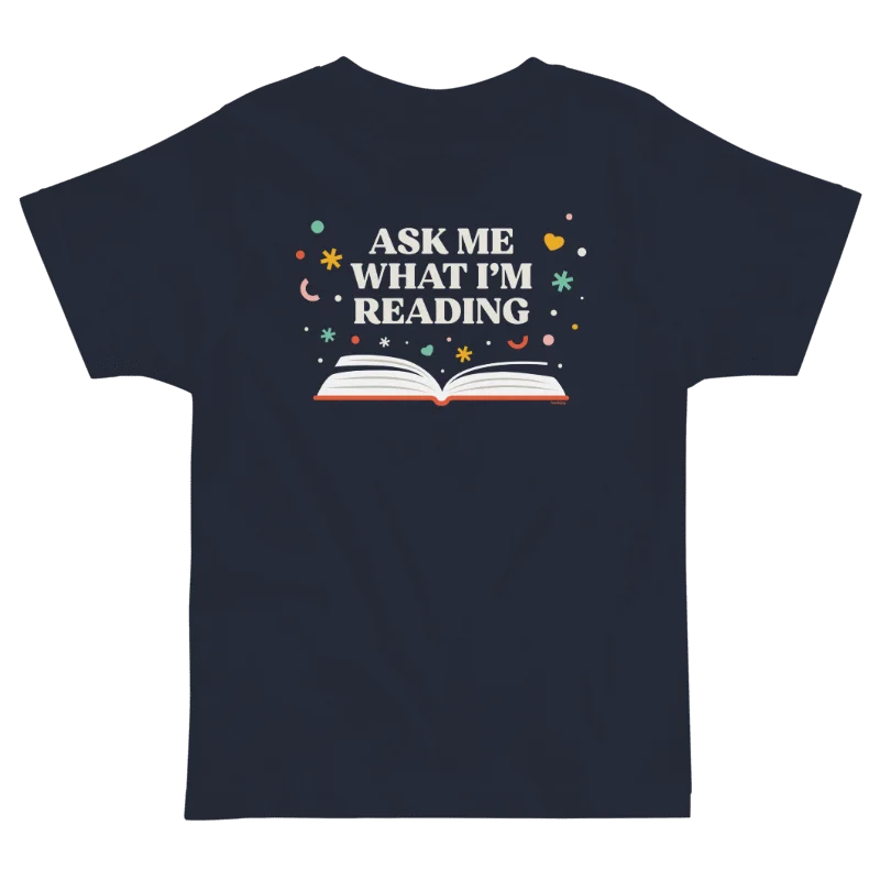 Ask Me What I'm Reading Toddler T-Shirt product image (1)