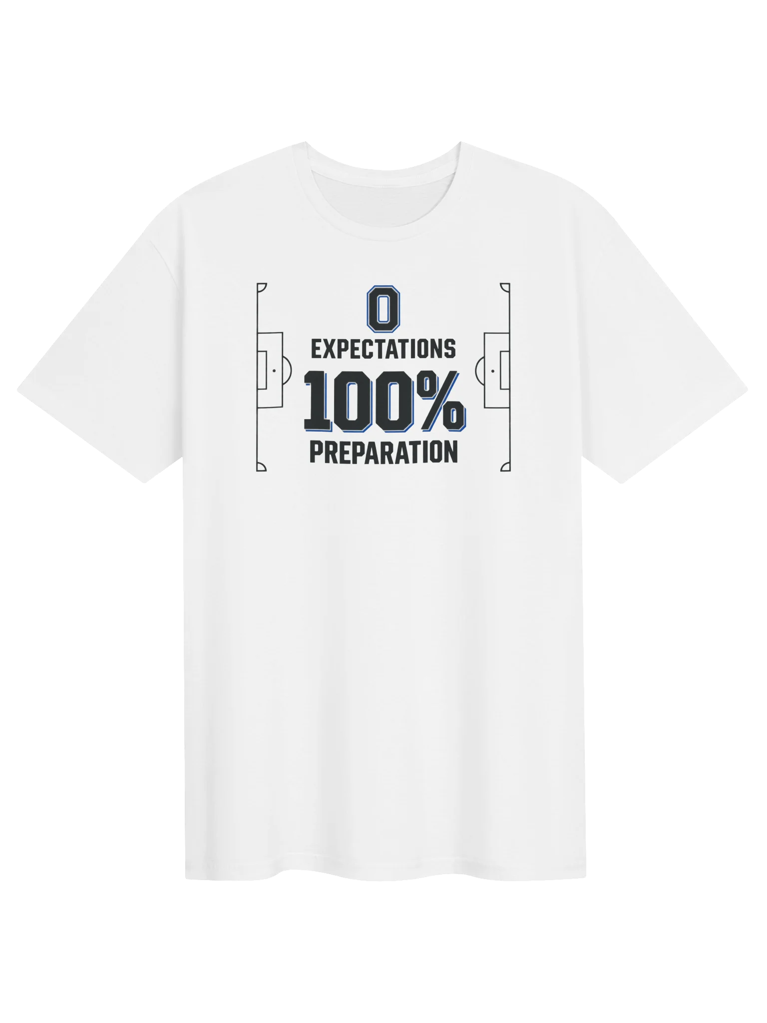 0 Expectations, 100% Preparation Soccer Tee product image (1)