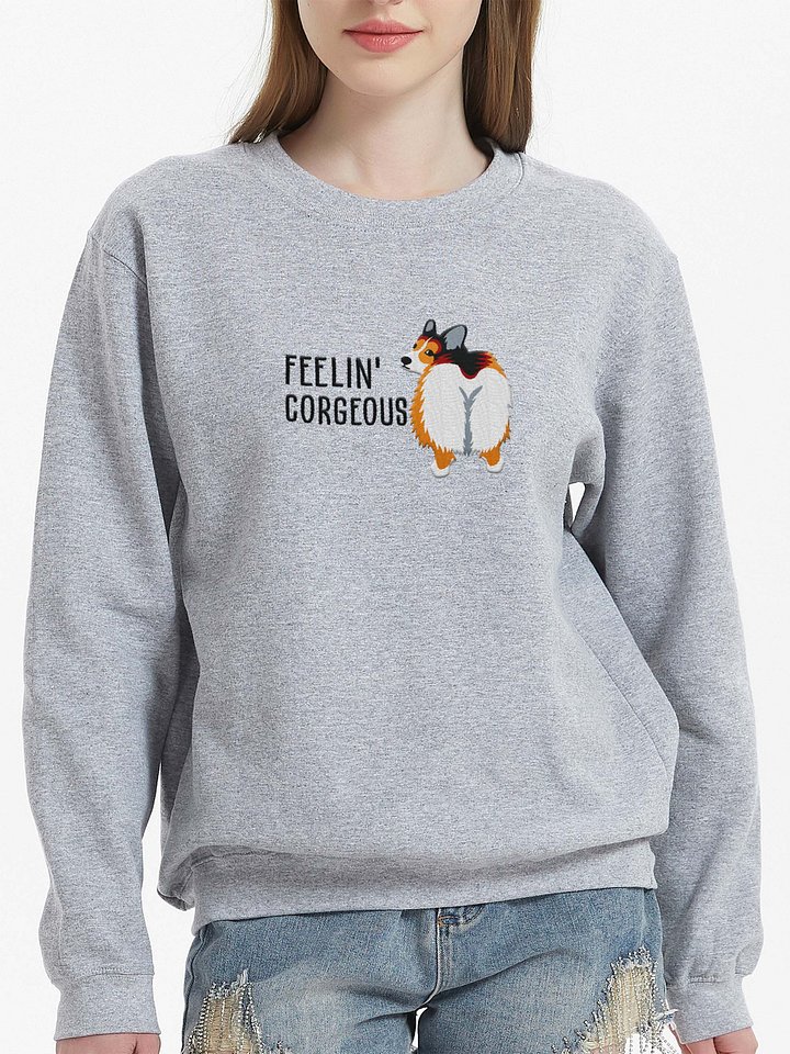 Feelin' Corgeous Sweatshirt (Embroidered) of a Pembroke Welsh Corgi(Sable) product image (2)