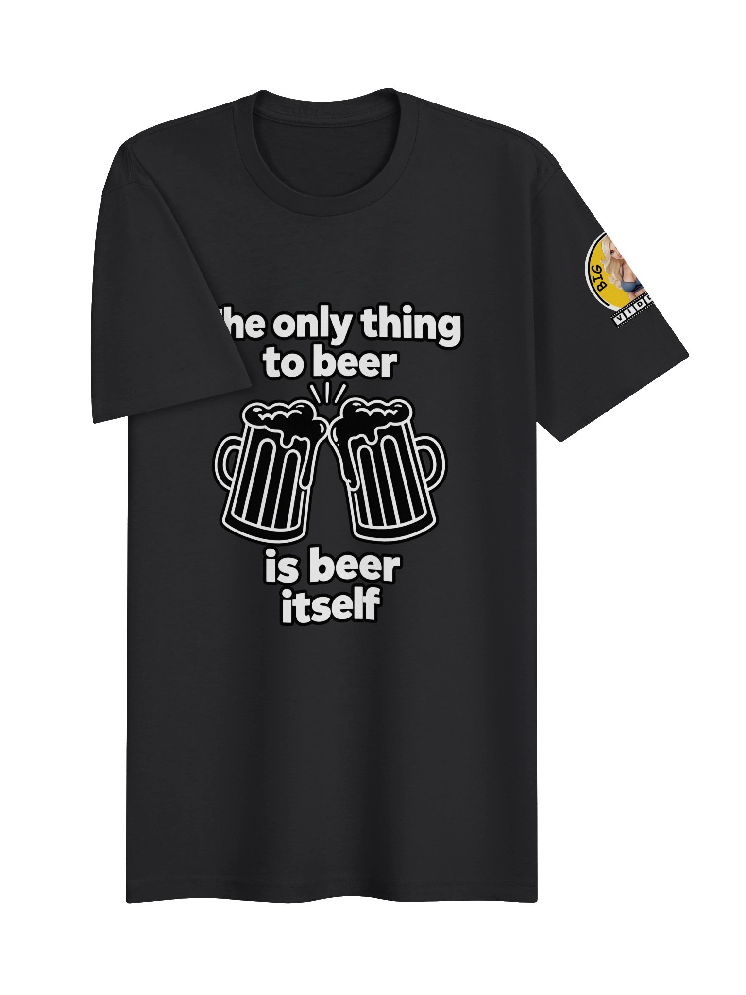 The Only Thing to Beer Is Beer Itself – Funny Beer T-Shirt product image (18)