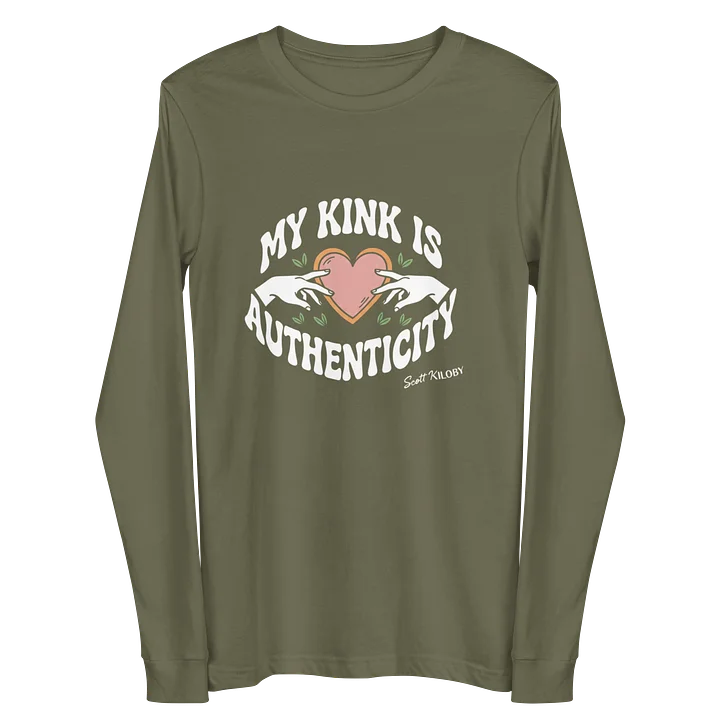 “My Kink Is Authenticity” Military Green Supersoft Long Sleeve T-Shirt product image (2)