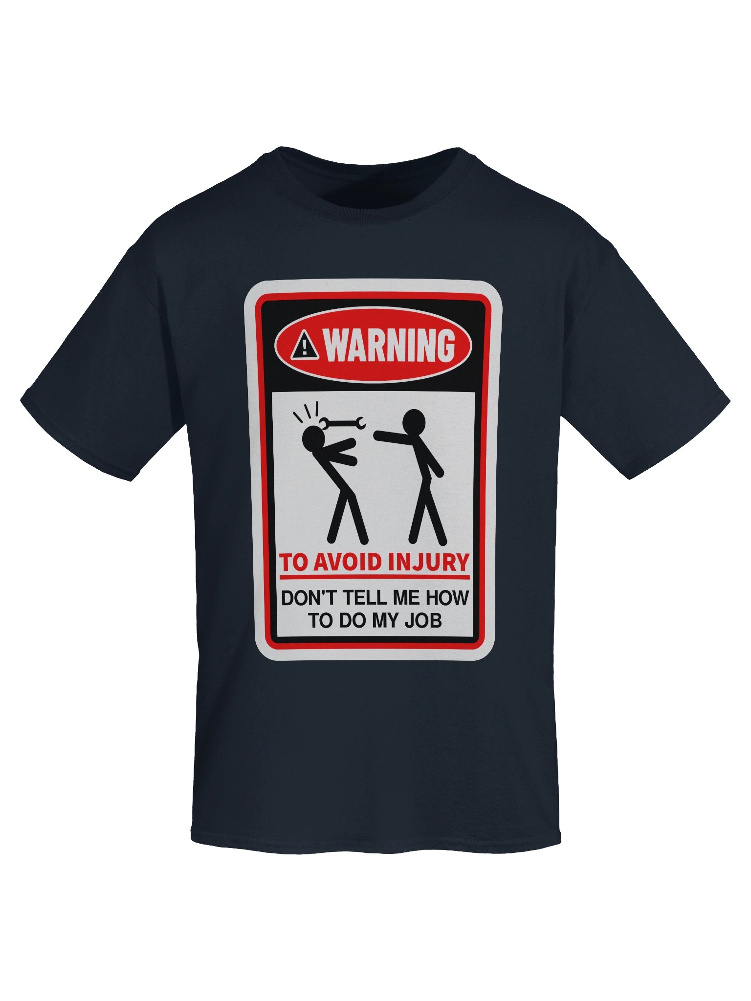 Warning! to Avoid Injury, Don't Tell Me How to Do My Job product image (5)