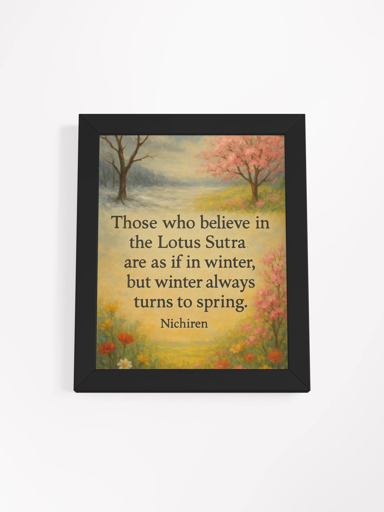 Winter Turns to Spring – Nichiren Lotus Sutra Quote Framed Poster product image (1)