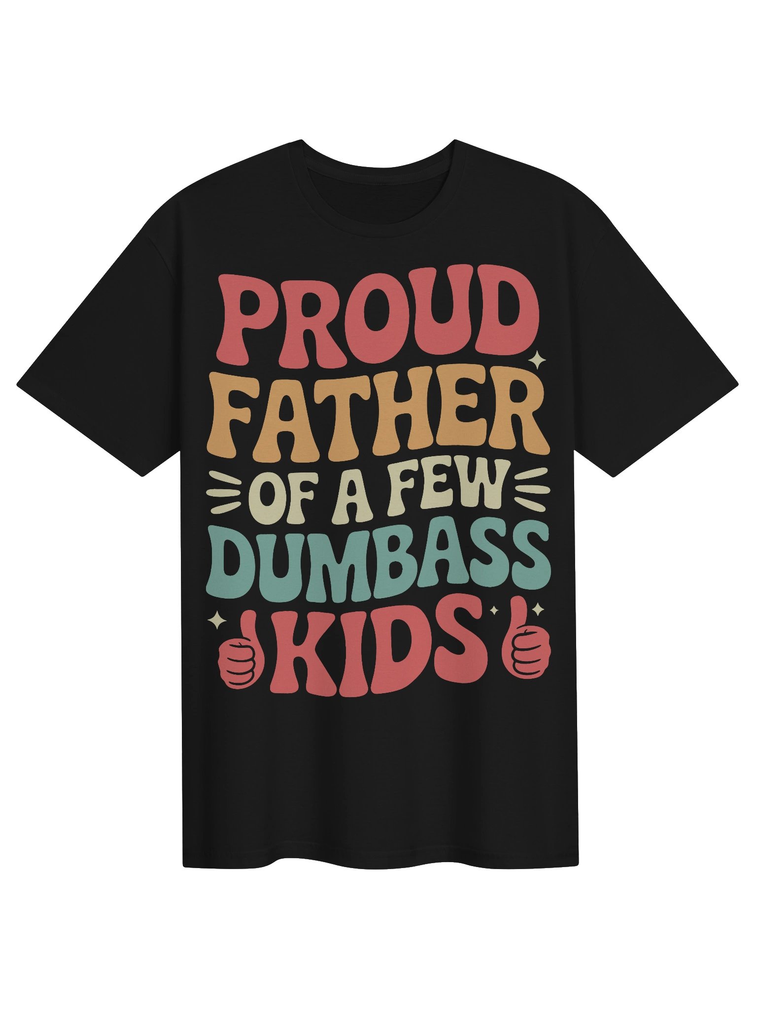 Proud Father of a Few Dumbass Kids Shirt | Funny Dad Shirt | Sarcastic Father’s Day Gift for Dad, Husband, Grandpa product image (4)