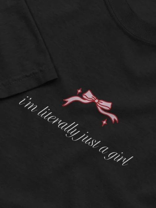 i'm literally just a girl printed shirt product image (1)