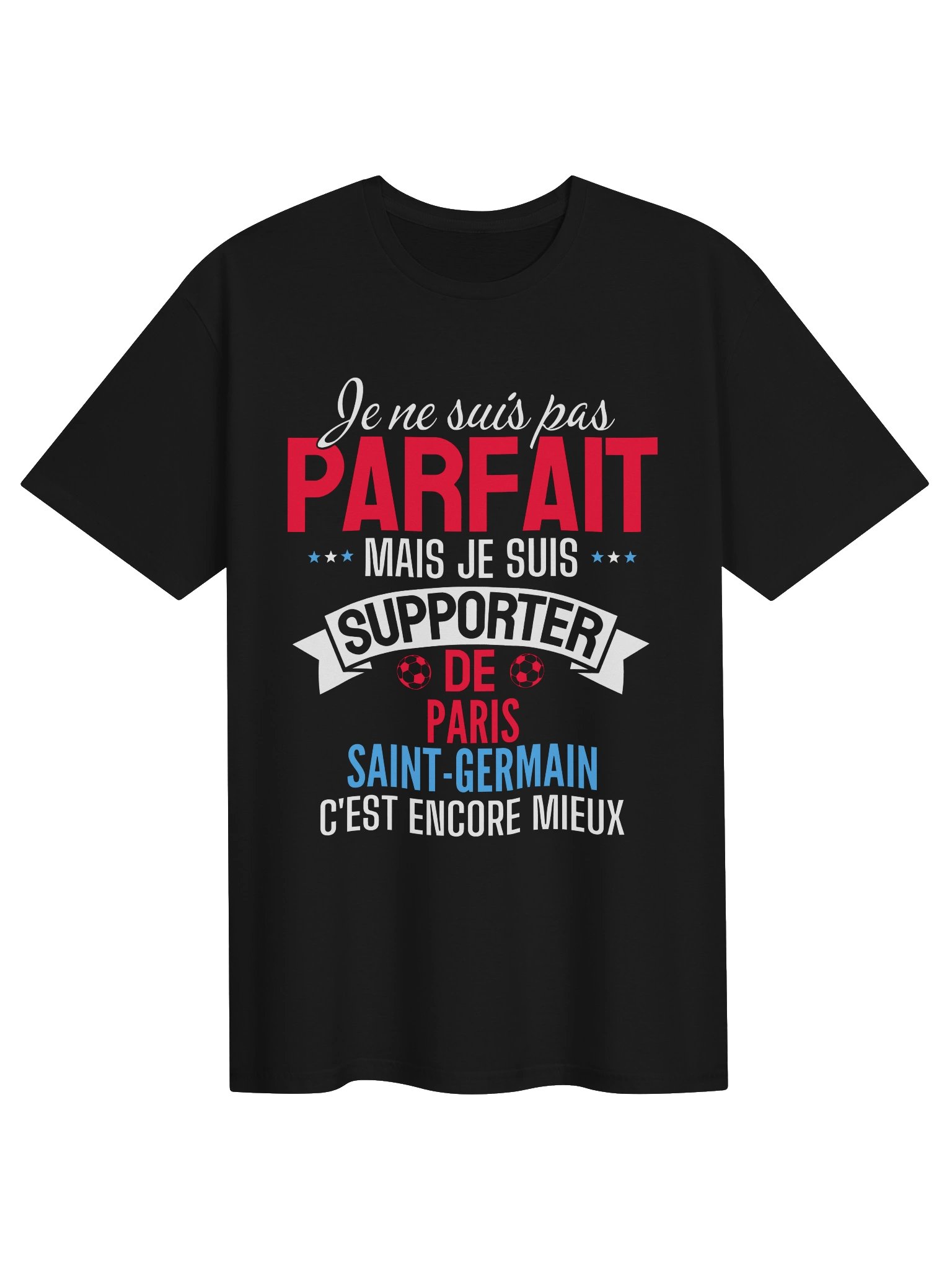 je ne suis pas parfait mais je suis supporter de Paris Saint-Germain c'est encore mieux product image (1)