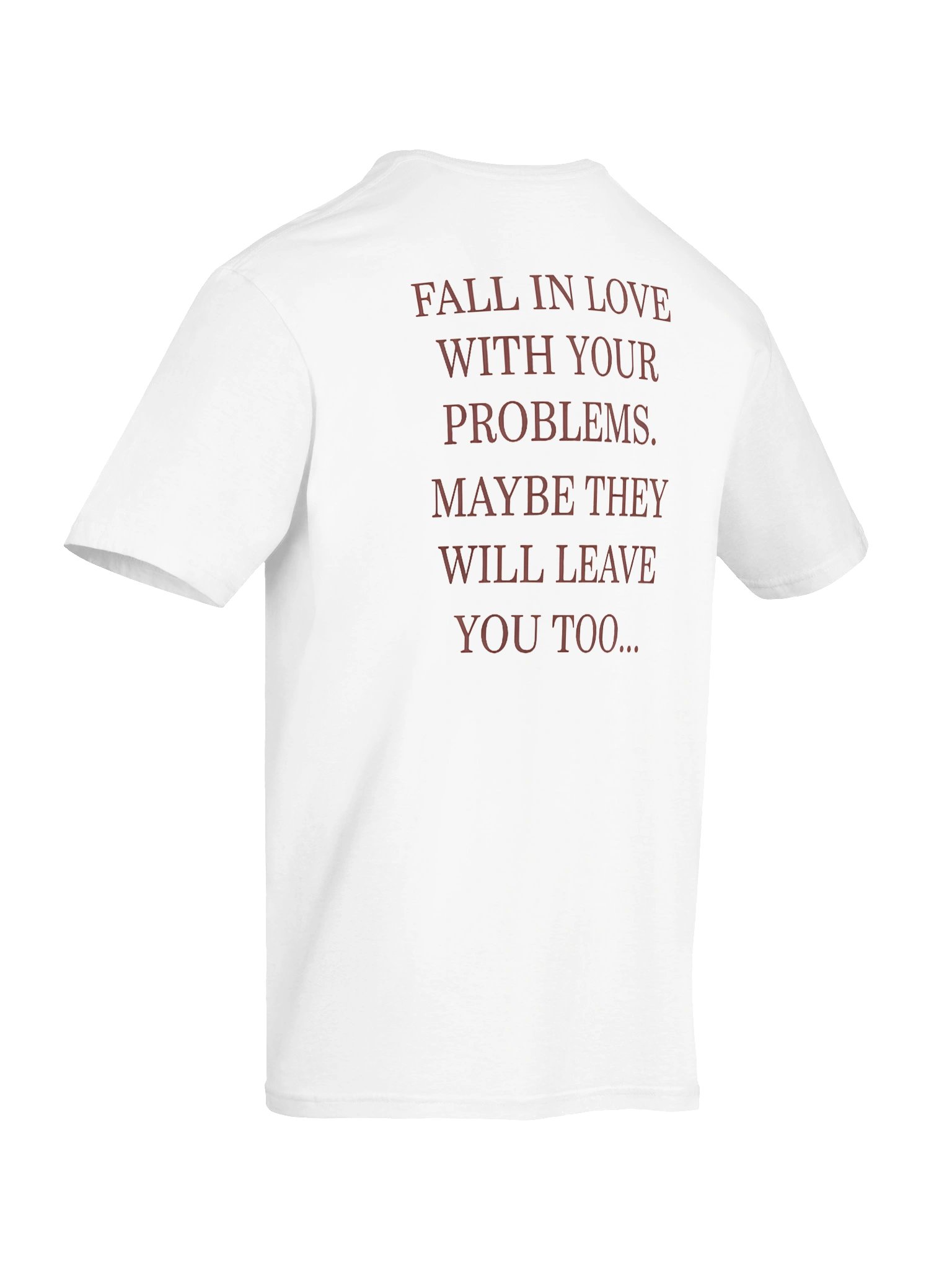 "Fall In Love With Your Problems" Graphic Tee ( Back Print ) product image (35)