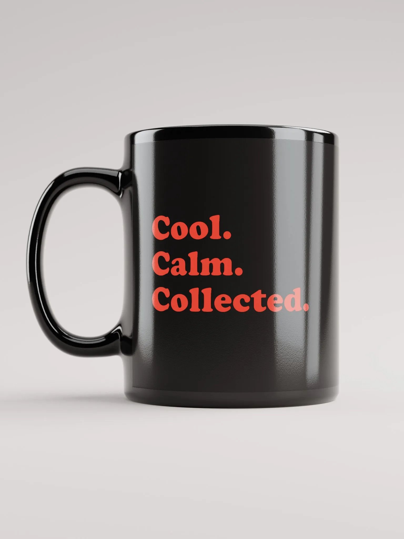 Cool. Calm. Collected. Mug product image (12)