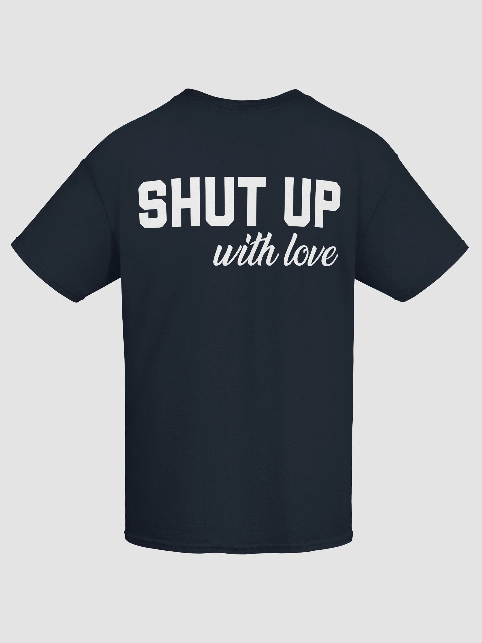 SHUT UP, With Love - T-Shirt product image (10)