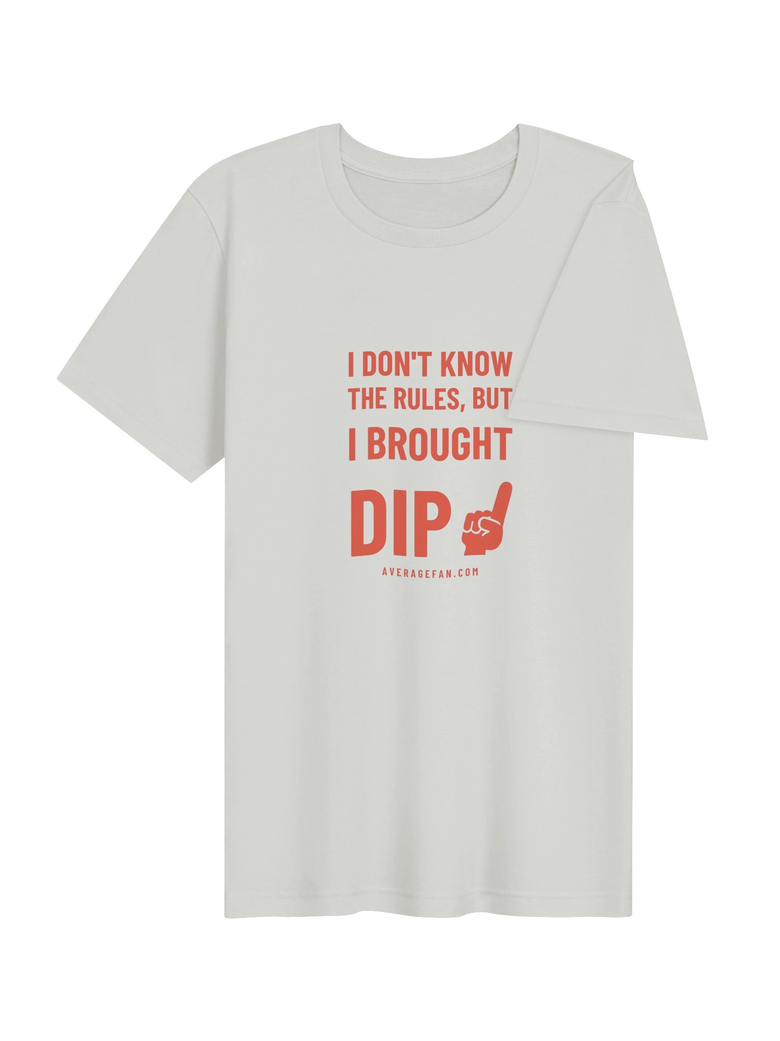 I Don't Know the Rules, But I Brought Dip T-Shirt product image (88)
