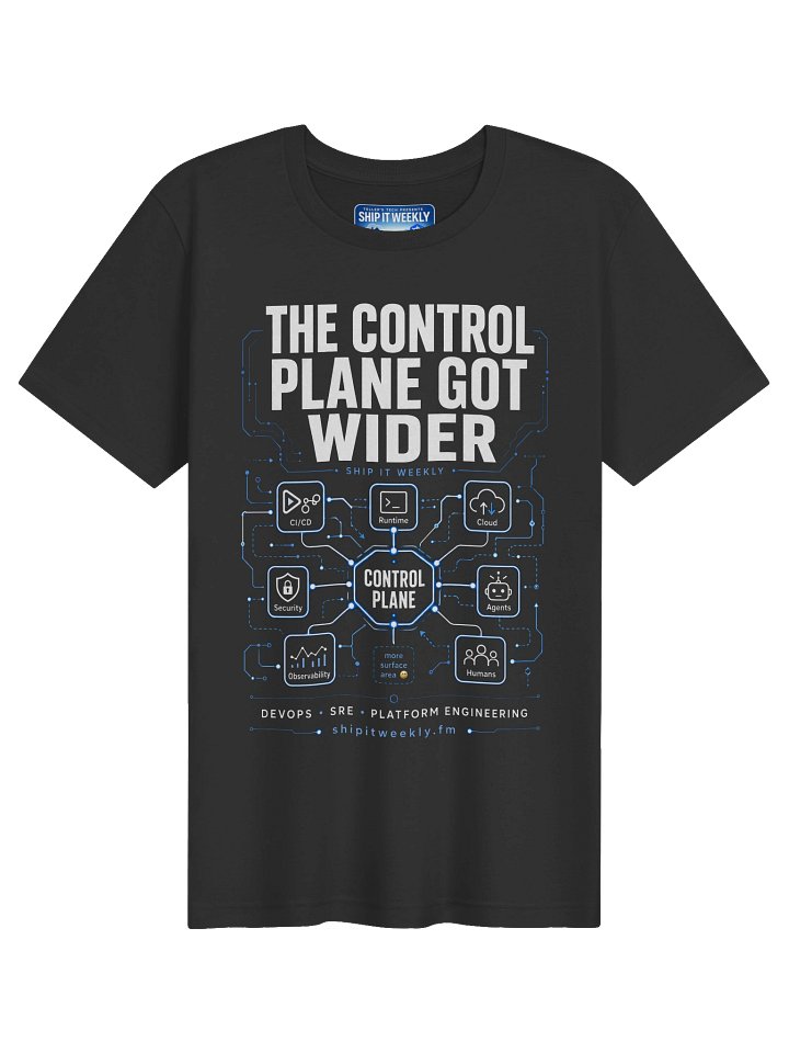 The Control Plane Got Wider | Ship It Weekly DevOps Tee product image (11)