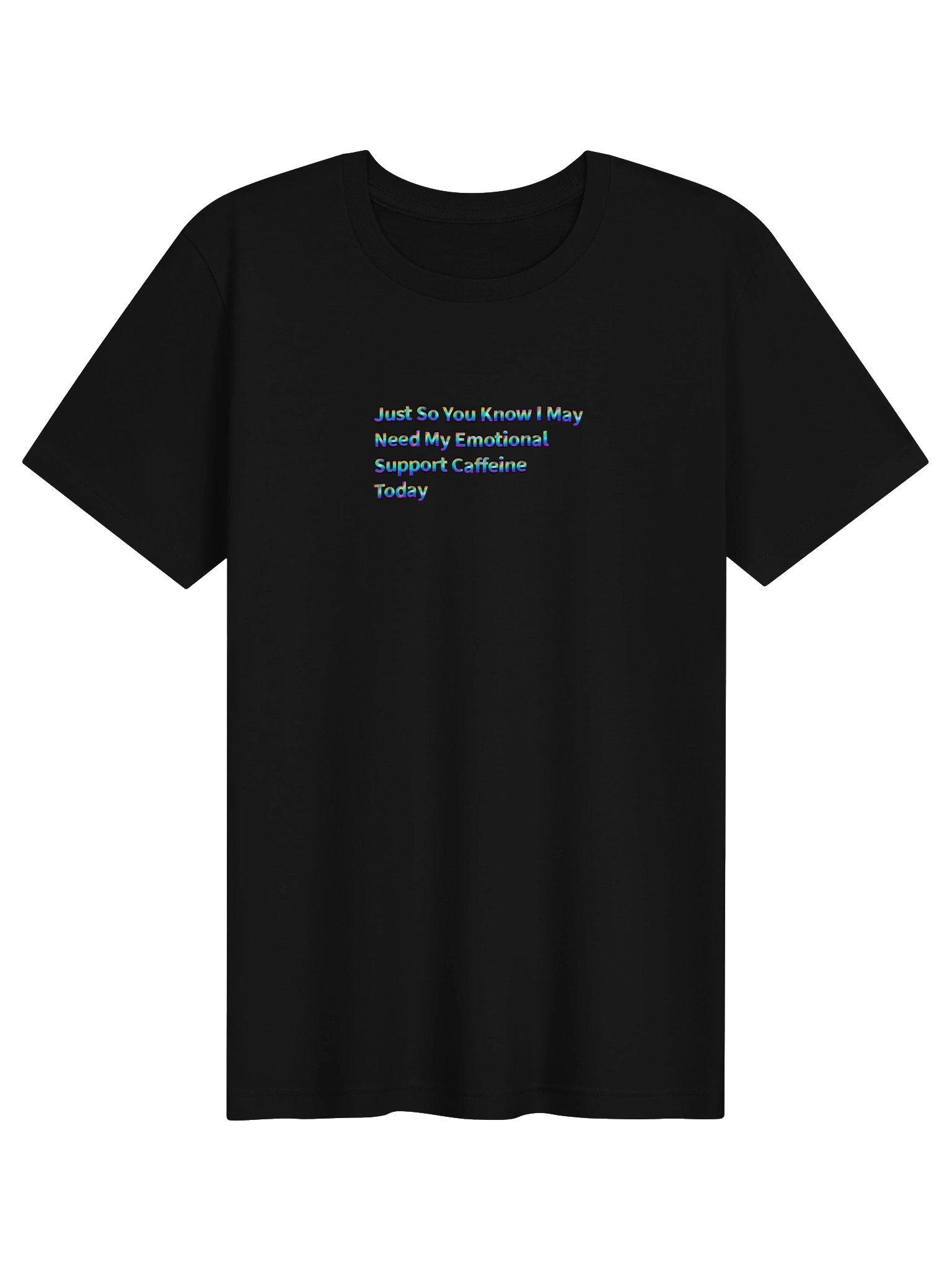 Just So You Know I May Need My Emotional Support Caffeine Today. itssCSChris T Shirt product image (3)