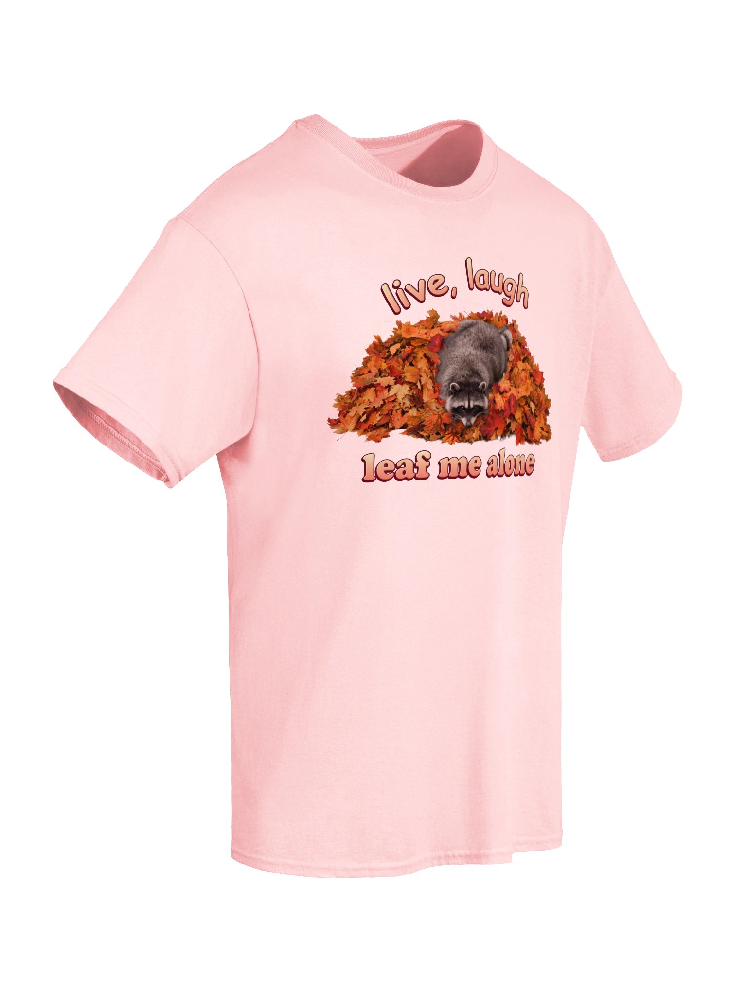 Live Laugh Leaf Me Alone Raccoon T-shirt product image (16)