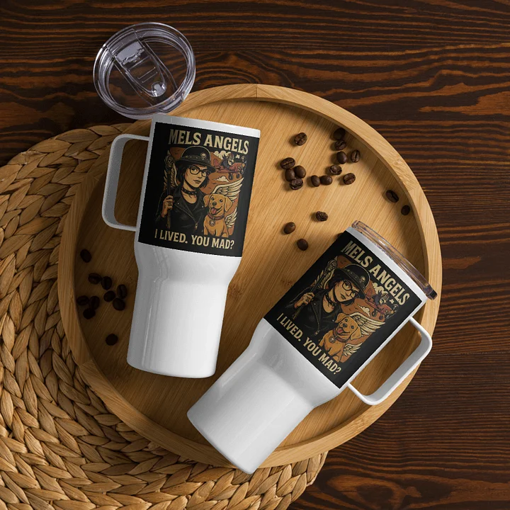 Mels Angels "I Lived. You Mad?" Tumbler with Handle & Straw Lid product image (1)