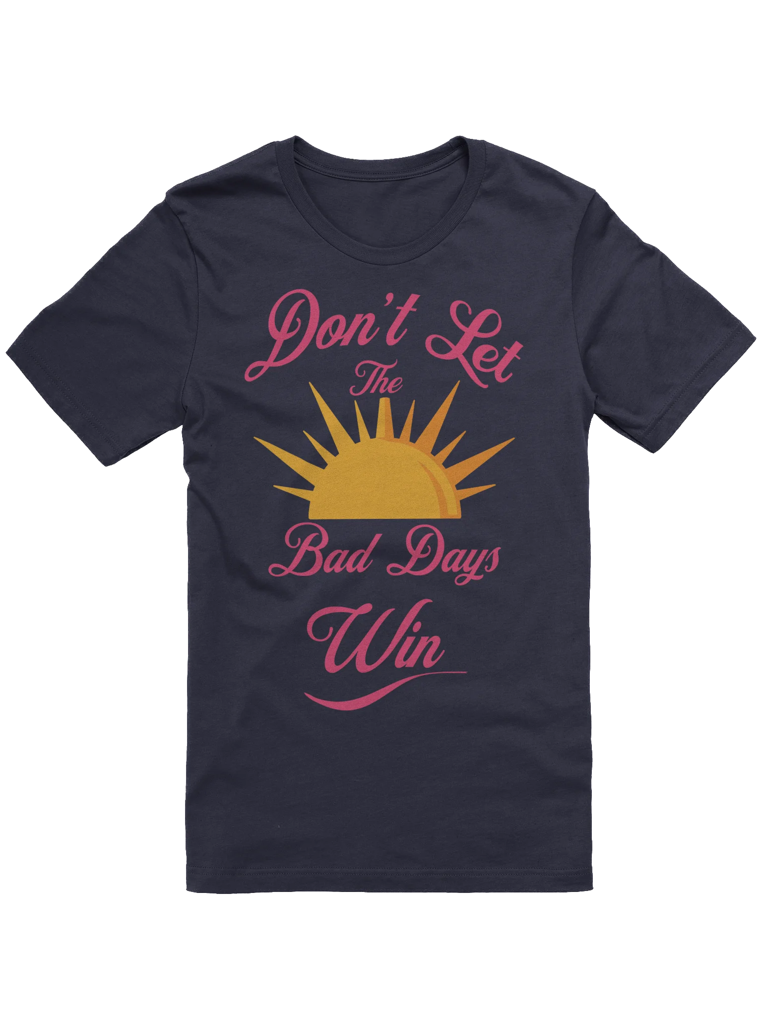 Don't Let The Bad Days Win product image (1)