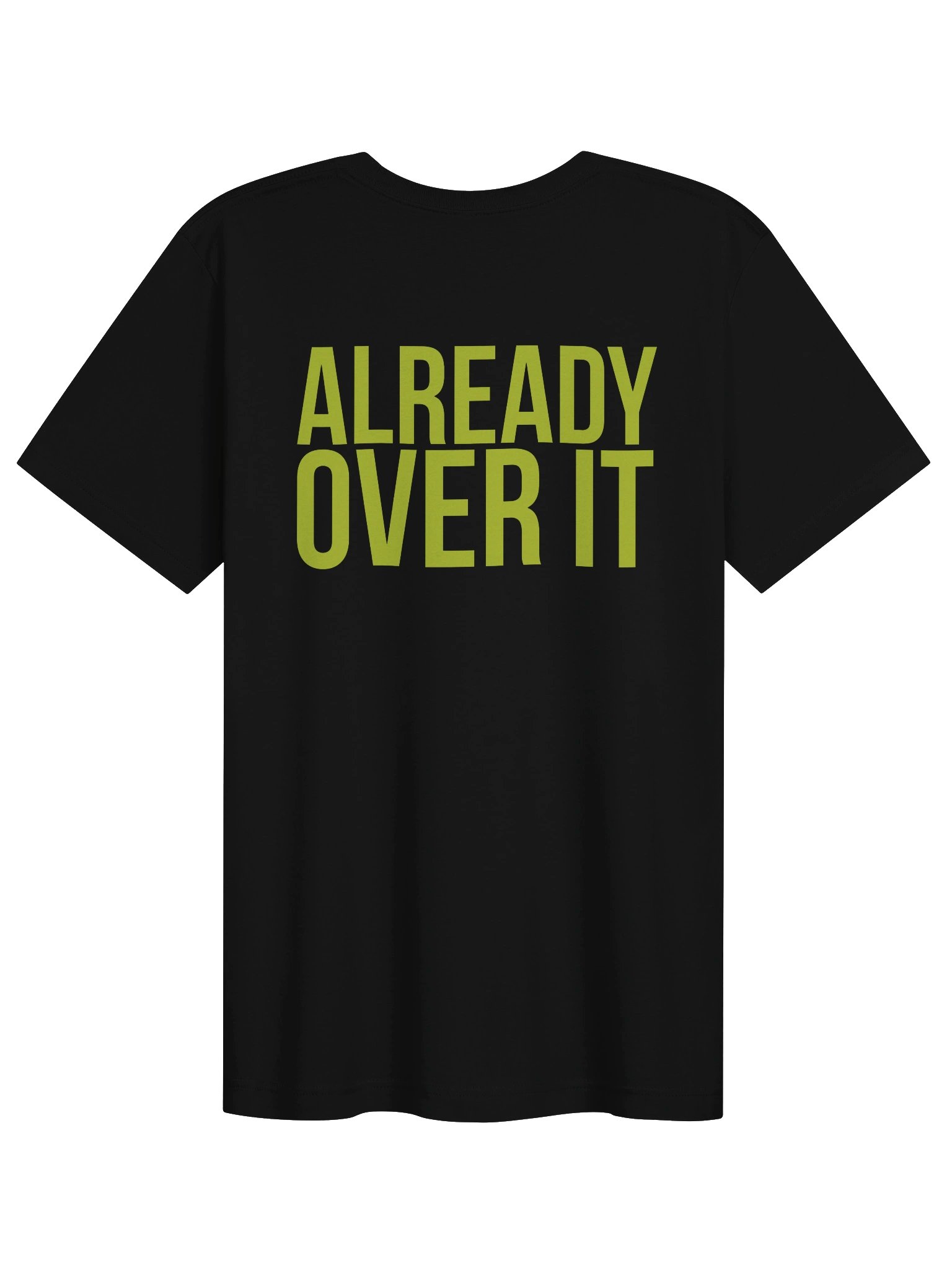 ALREADY OVER IT. Tee product image (1)