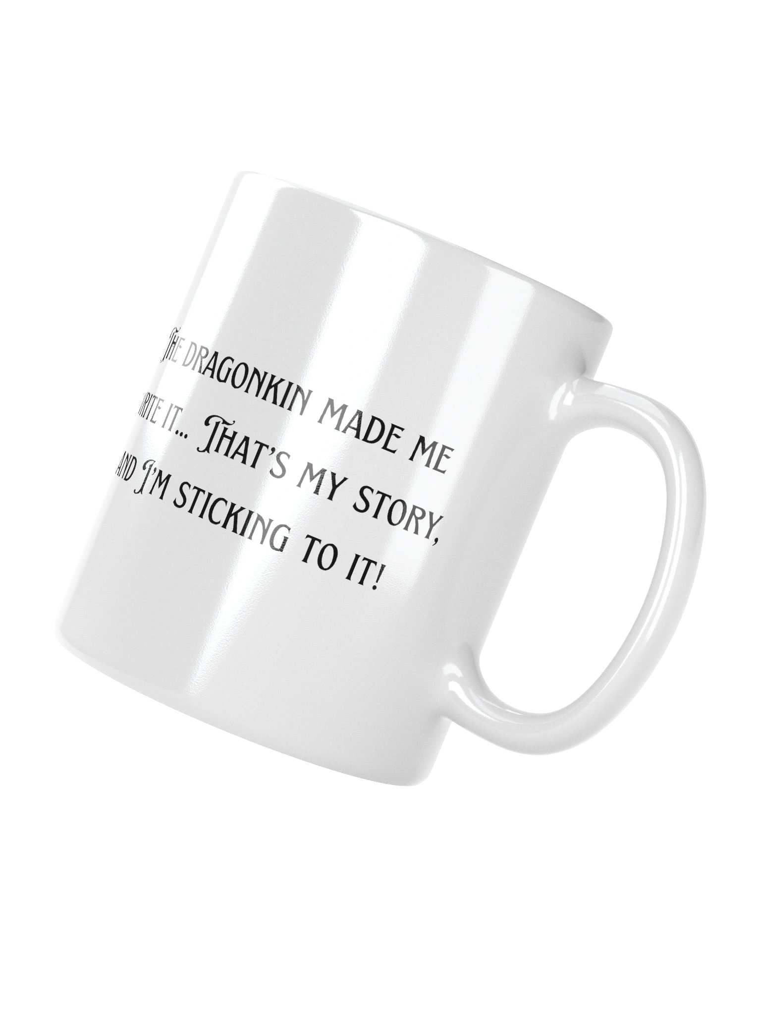 The Dragonkin Made Me Write It mug product image (8)