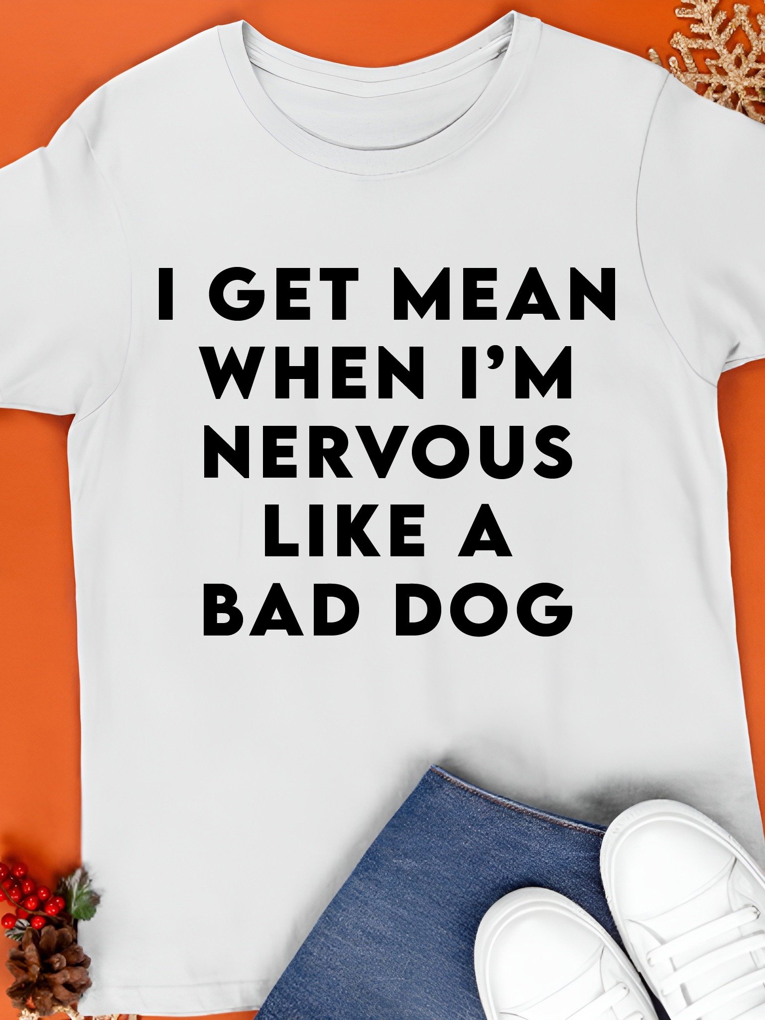 I Get Mean When I’m Nervous Like a Bad Dog Shirt product image (1)