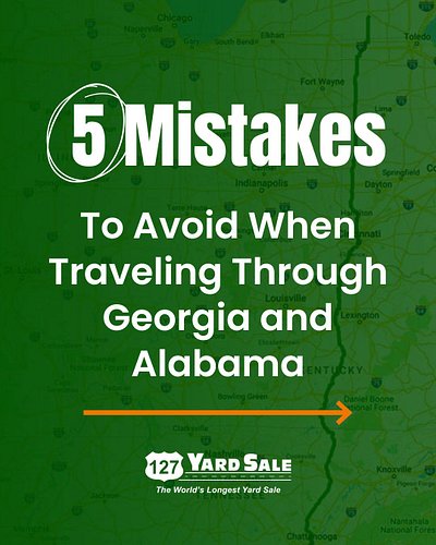 🗺️ 5 Mistakes to Avoid When Traveling Through Georgia and Alabama for the #127YardSale

1️⃣ Not understanding the route chang...