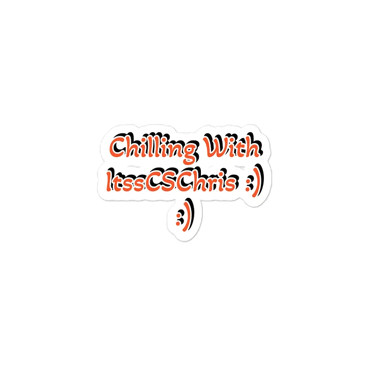 Chilling With ItssCSChris :) :) Sticker product image (1)