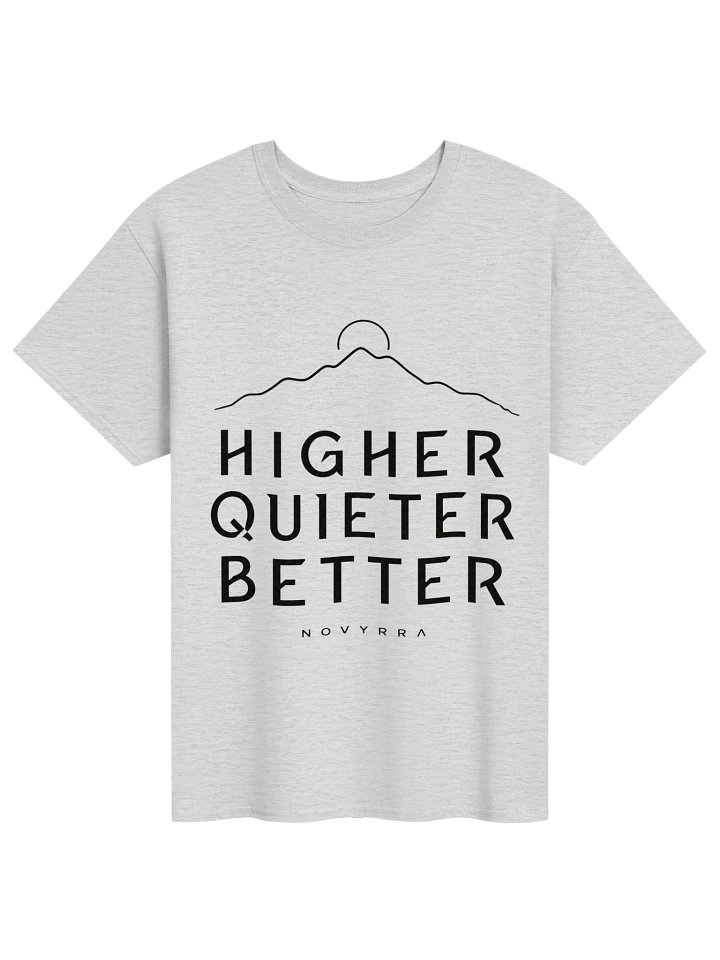 Higher. Quieter. Better. – Minimalist Outdoor Graphic T-Shirt product image (61)