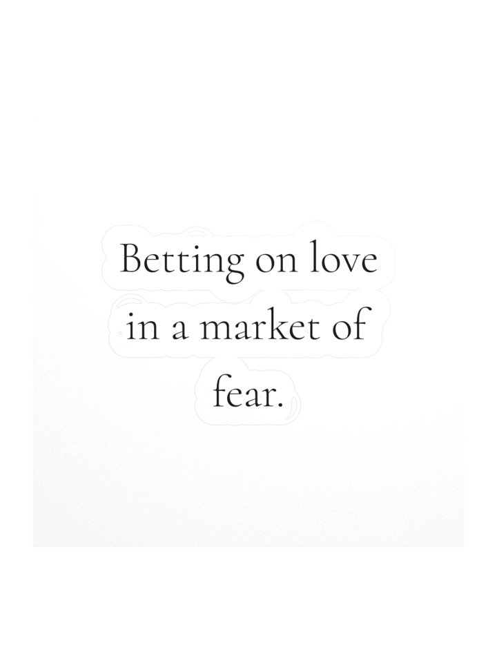 Betting on love in a market of fear. product image (1)