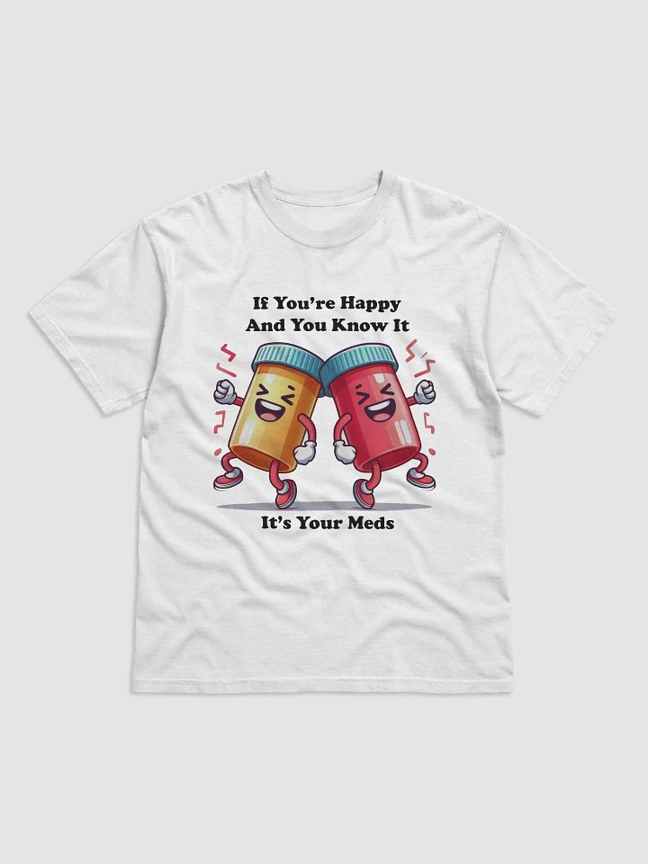 "If You're happy And You Know It" #Humorous Heavyweight White T-Shirt product image (1)
