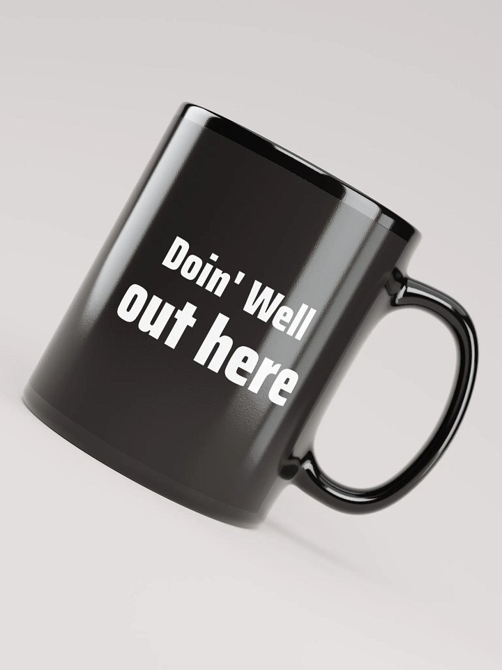Doin' Well out here Hot Coffee Mug product image (1)