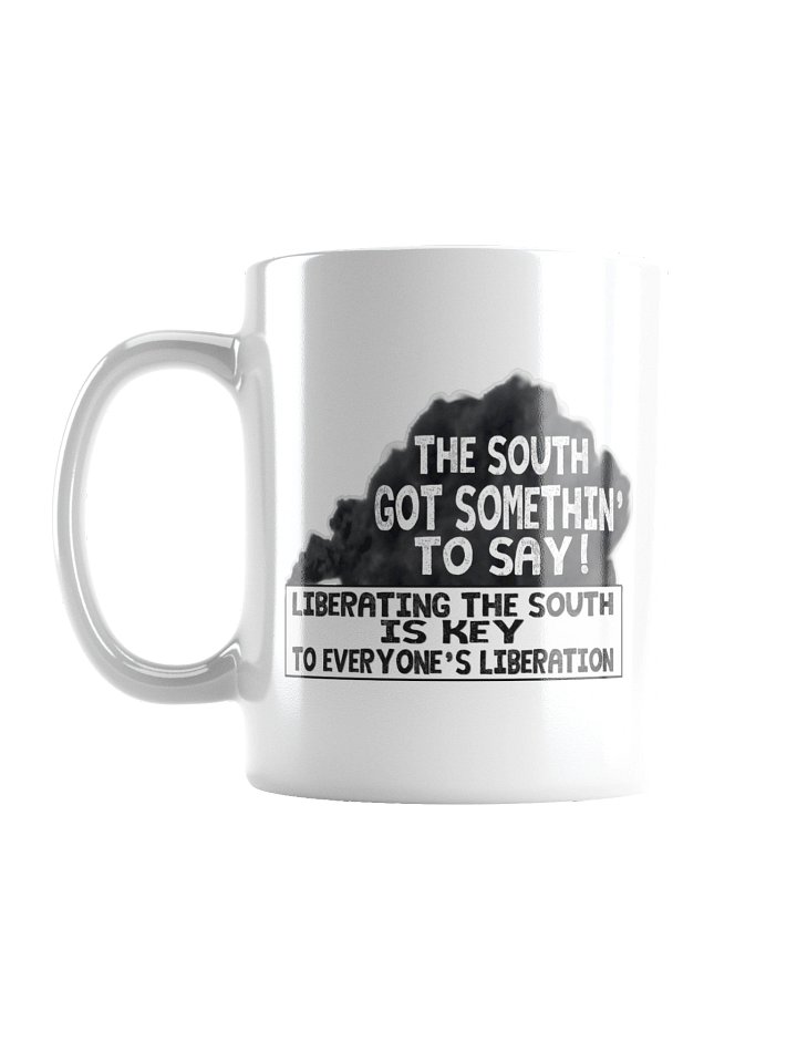 THE SOUTH GOT SOMETHIN' TO SAY — MUG product image (1)