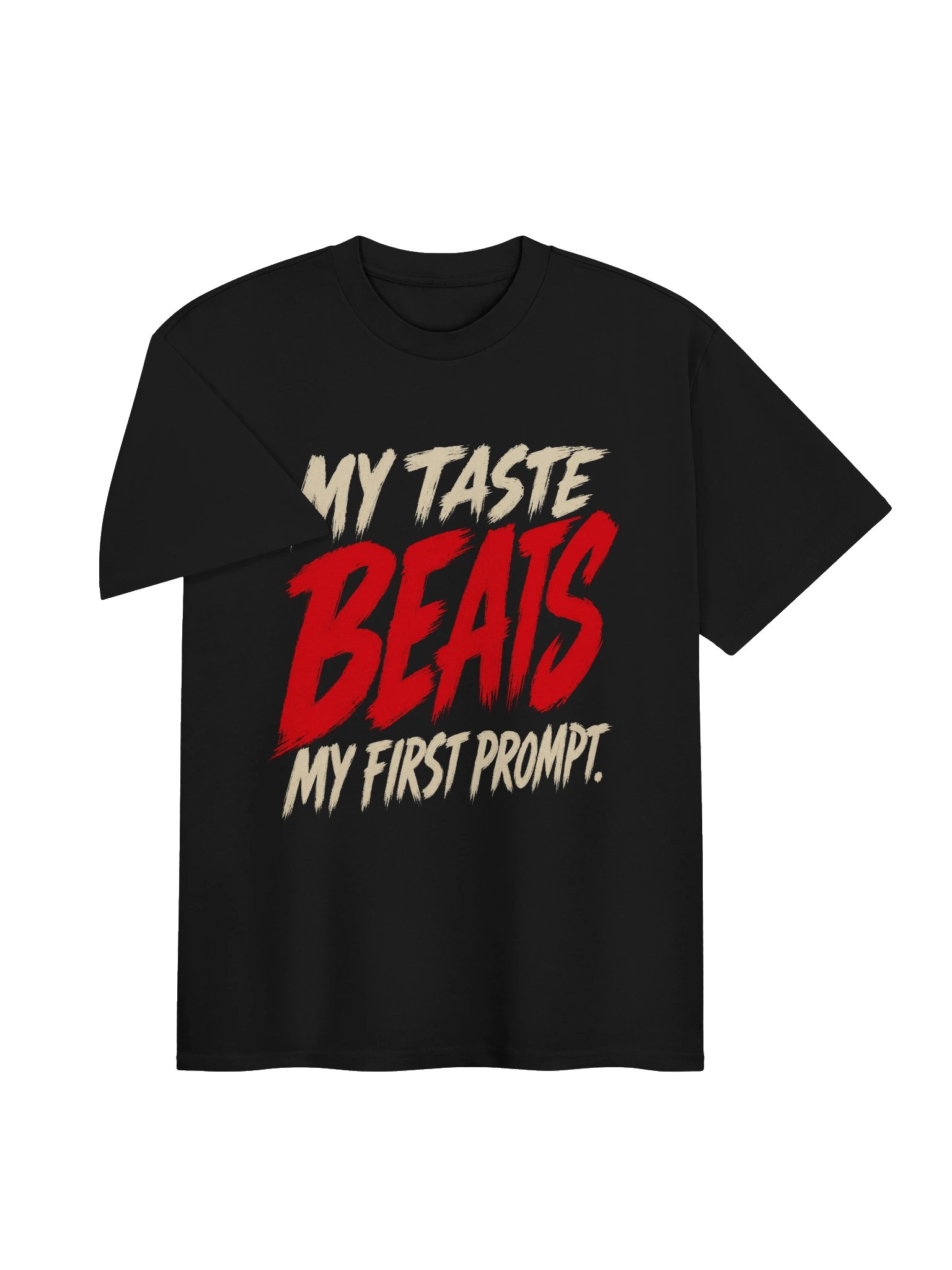 Taste Beats the First Prompt Tee product image (3)