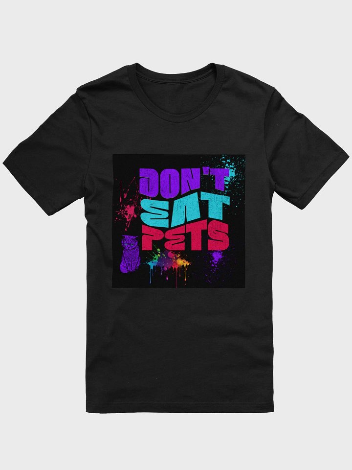 Don't eat pets, super soft tee product image (1)