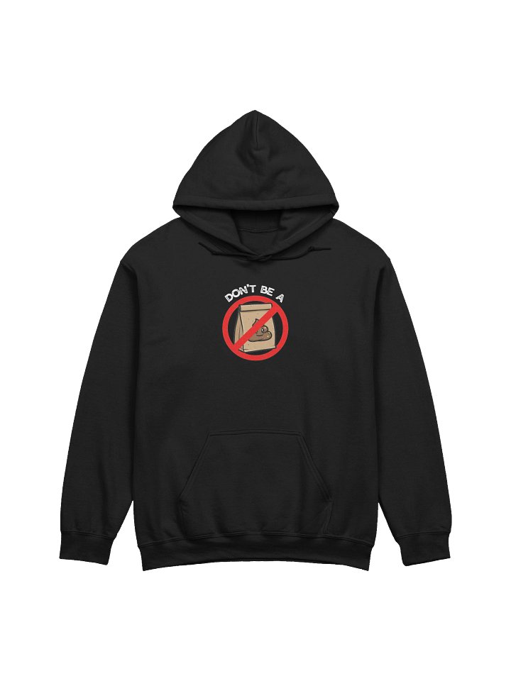 Don't Be A Sh*t-bag - Military Humor Hoodie product image (1)