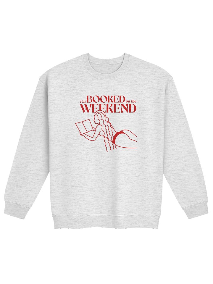 I'm Booked on The Weekend - Sweatshirt product image (1)