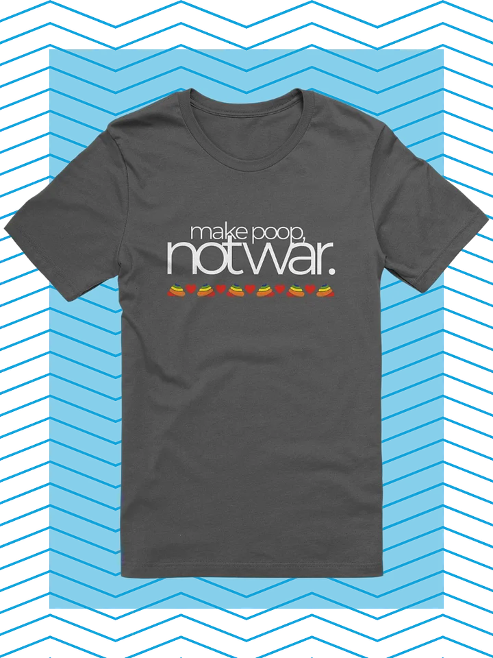 Make Poop, Not War. product image (22)