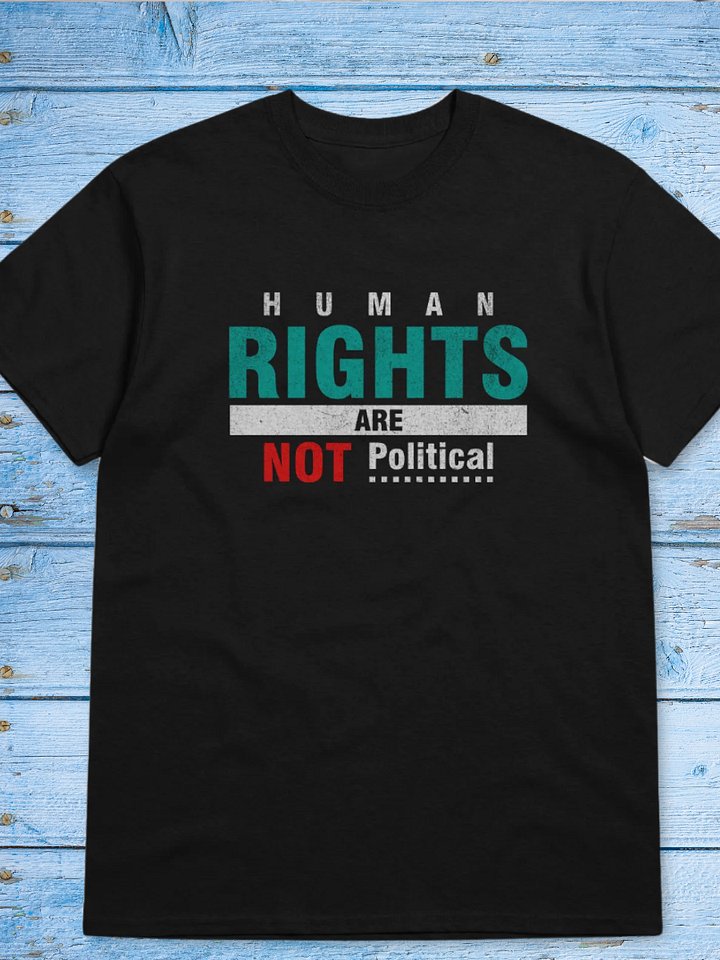 Human Rights Are Not Political Tshirt product image (1)
