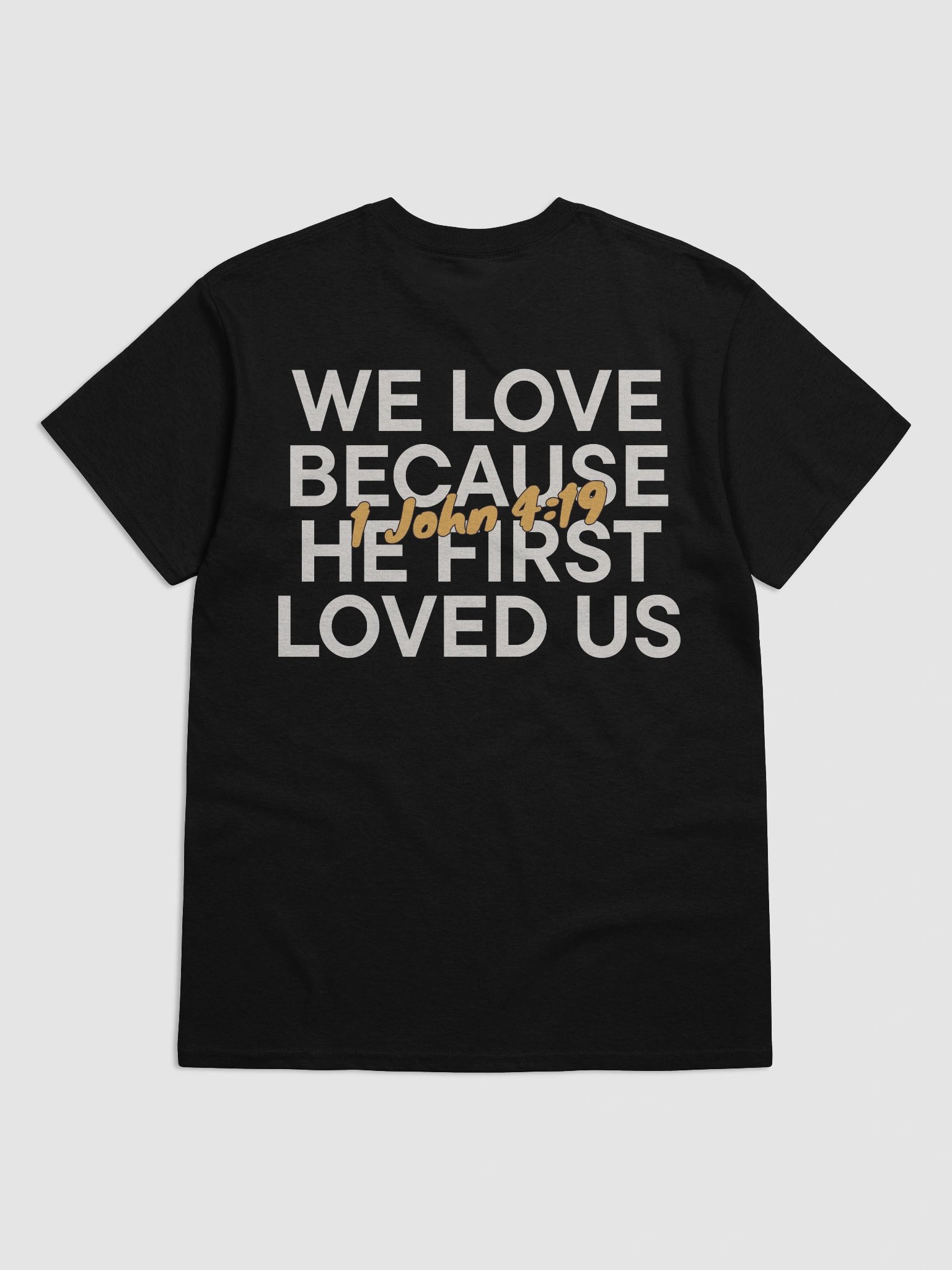 1 John 4:19 – He First Loved Us Unisex T-Shirt product image (9)