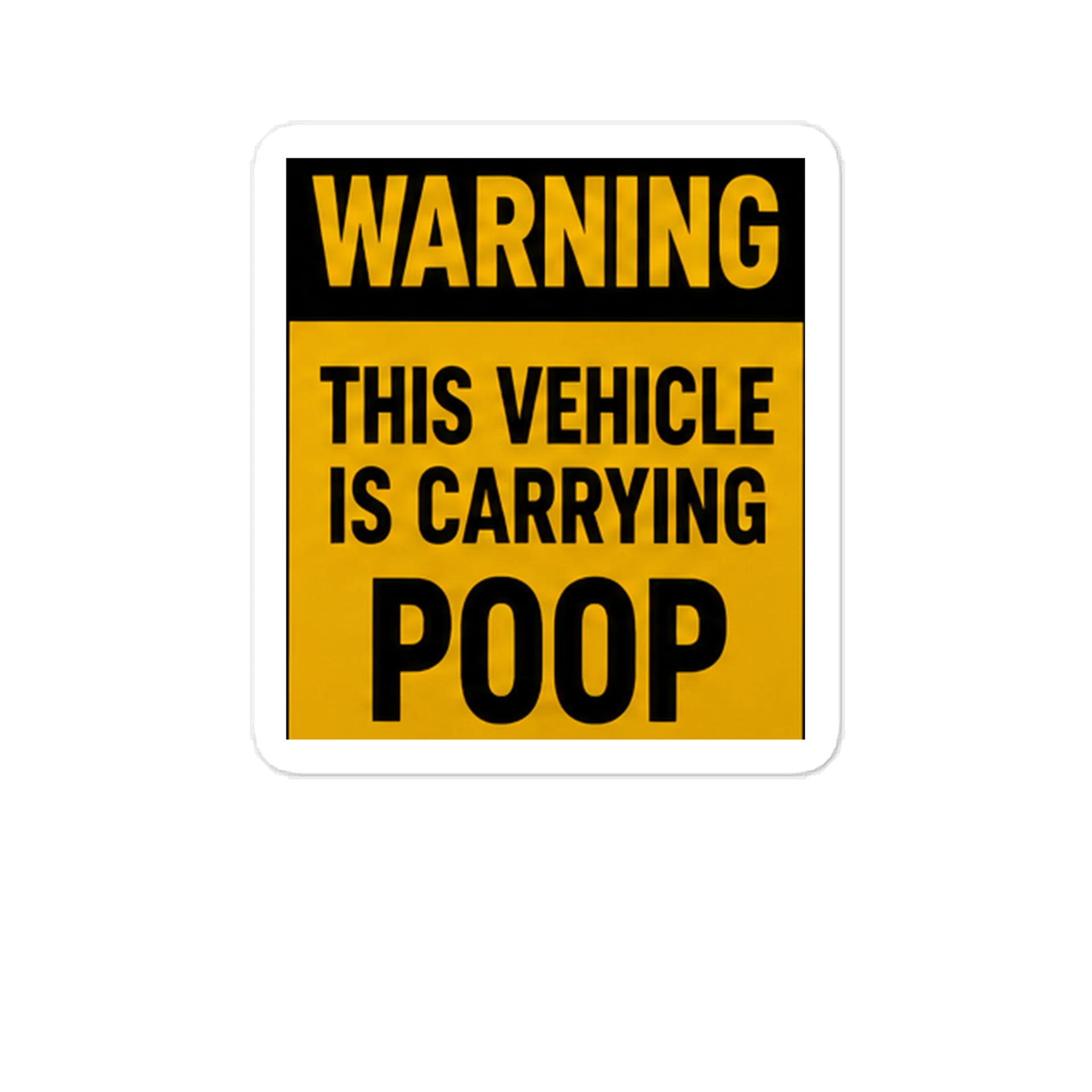 THIS VEHICLE IS CARRYING POOP product image (1)