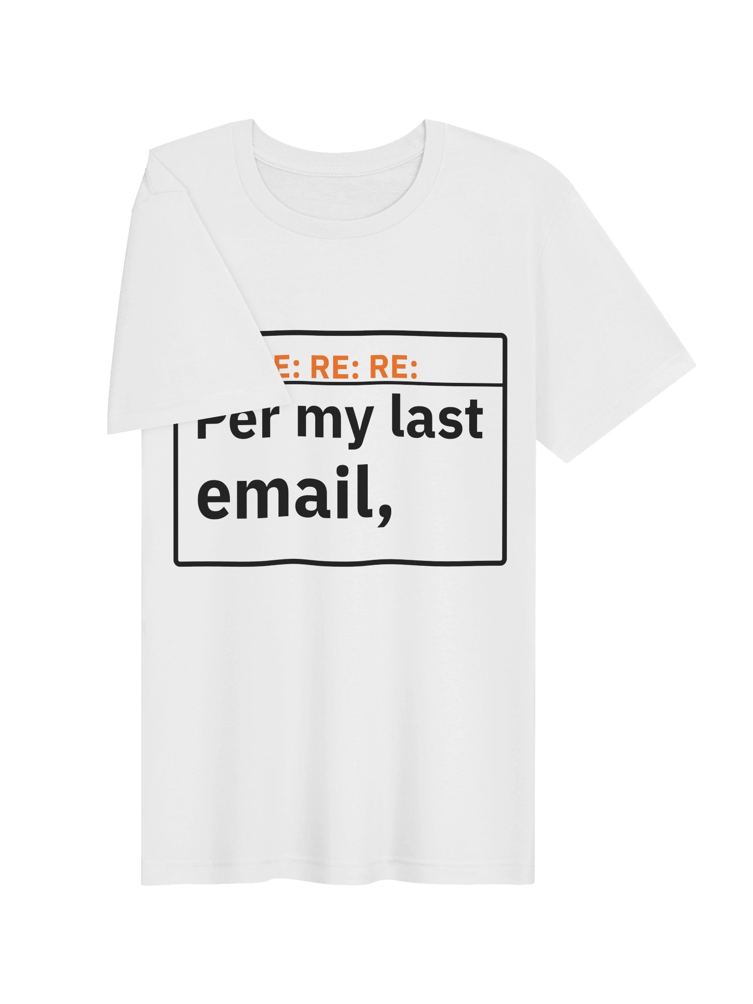 PER MY LAST EMAIL Tee product image (3)