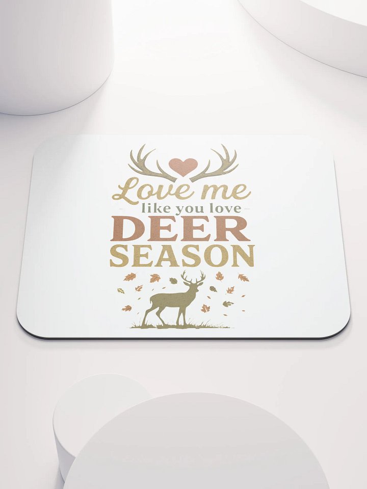 Funny Romantic Mouse Pad – Deer Season Love Quote Design product image (1)