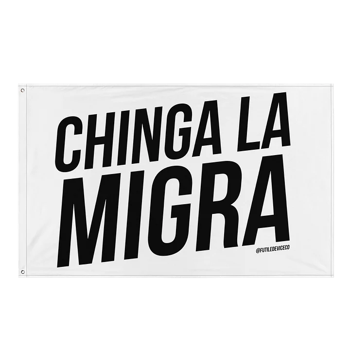 FUTILE DEVICE: CHINGA LA MIGRA (FLAG) product image (1)
